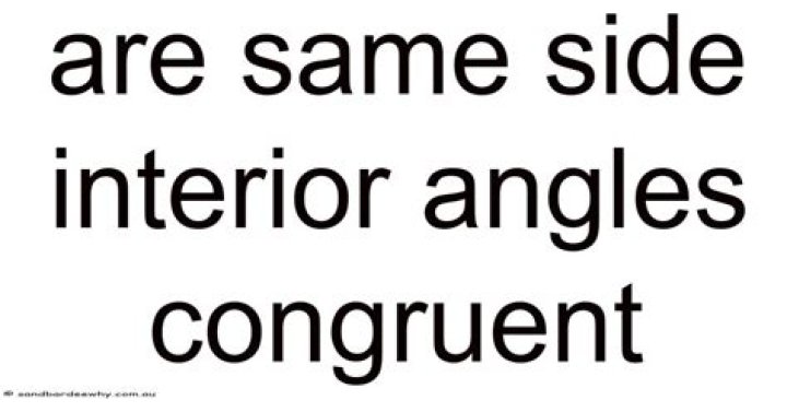 Are same side interiors congruent?