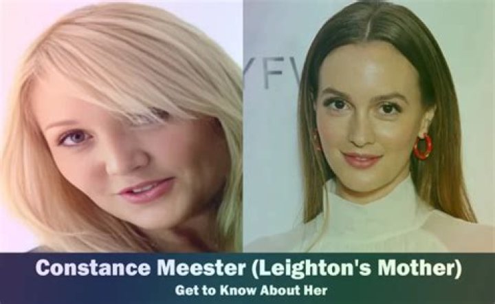 Constance Meester Leighton Meester's Mother Know About Her