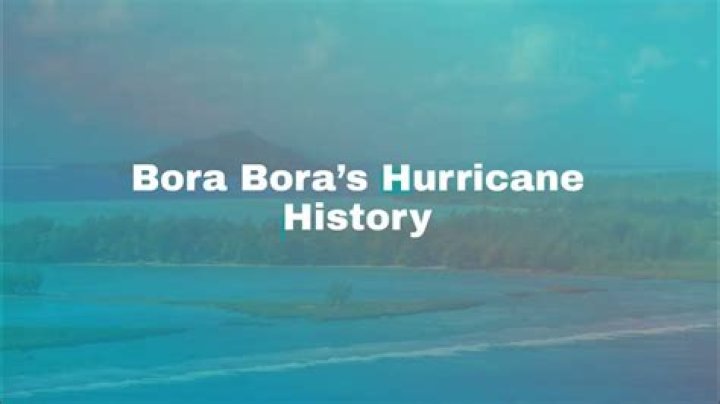 Does Bora Bora get hurricanes?
