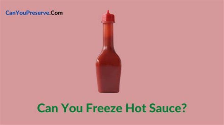How To Freeze Hot Sauce? (Perfect answer)
