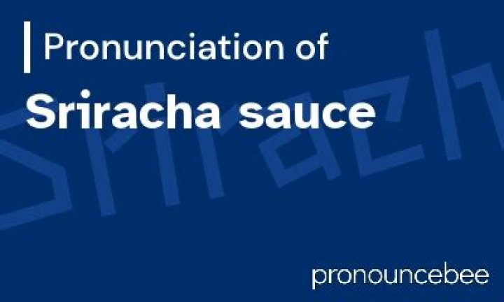 “how To Pronounce Sriracha”? (Question)