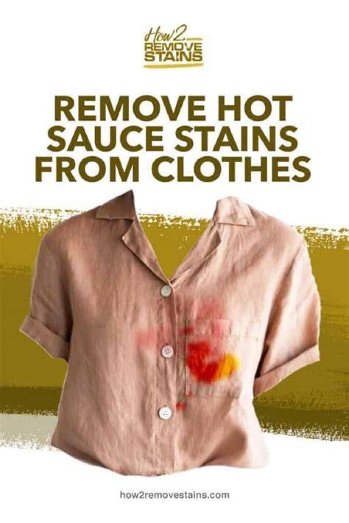 How To Remove Dried Hot Sauce Stains? (Correct answer)