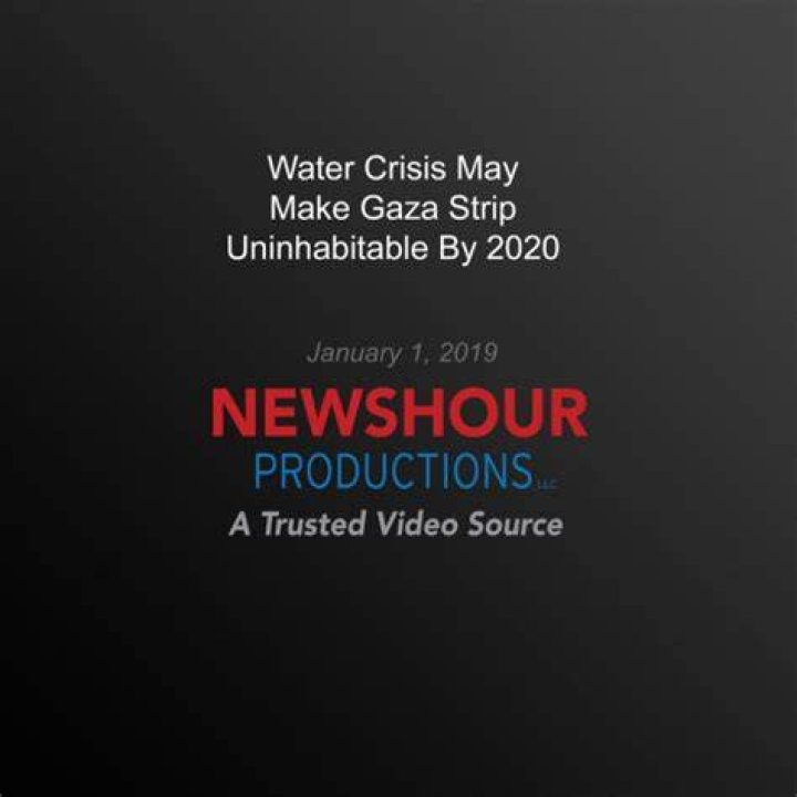 Water crisis may make Gaza Strip uninhabitable by 2020