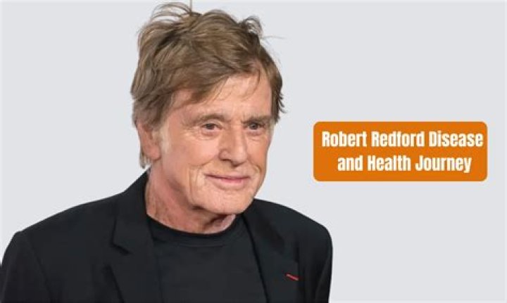 What disease does Robert Redford have? The tragic facts USA Head Topics