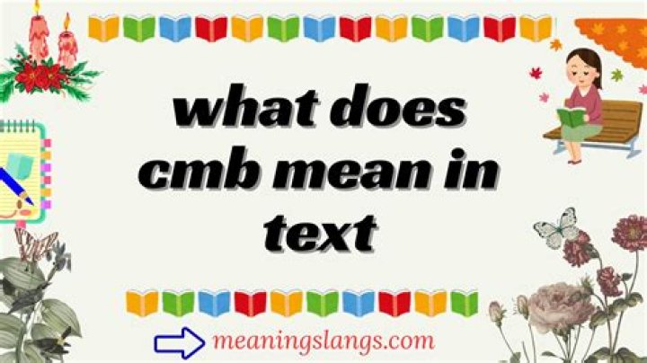 What does CMB mean in slang?