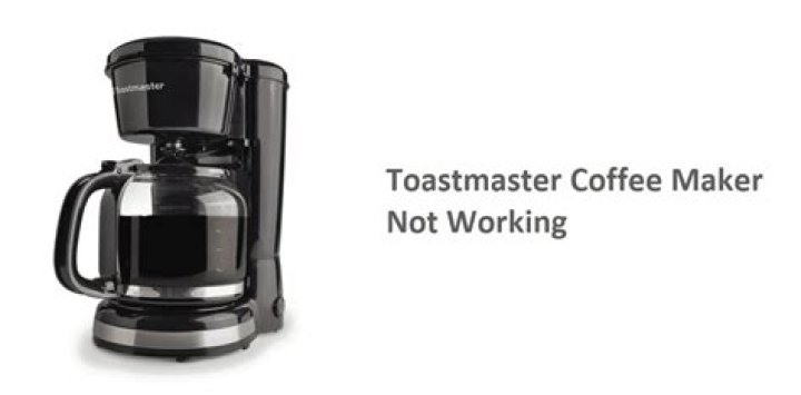 Why is my Toastmaster coffee maker not working?